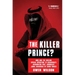 The Killer Prince: The Bloody Assassination of a Washington Post Journalist by the Saudi Secret Service