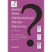 Junior Mini Mathematical Murder Mysteries