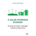 A Solar-Hydrogen Economy: Driving the Green Hydrogen Industrial Revolution