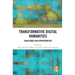 Transformative Digital Humanities: Challenges and Opportunities