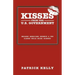 Kisses from the U.S. Government: Because Americans Deserve a Few Kisses While Being Screwed