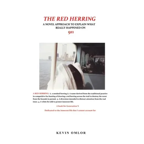 The Red Herring: A Novel Approach to Explain What Really Happened on 9/11