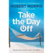 Take the Day Off: Receiving God's Gift of Rest