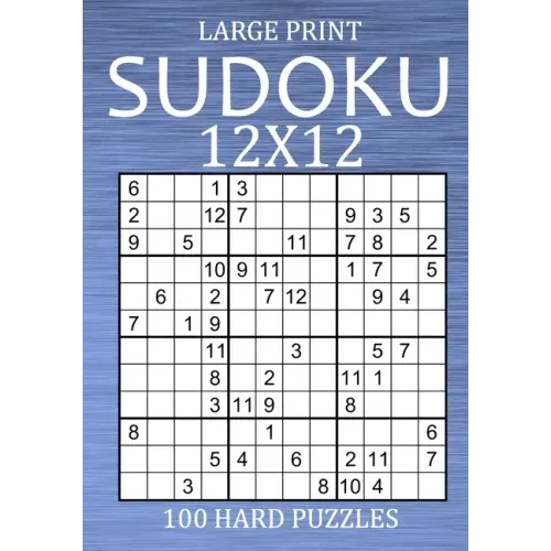 Large Print Sudoku 12x12 - 100 Hard Puzzles: Vey Difficult Sudoku Variant - Different Style of Sudoku Puzzle Book for Adults