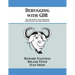 Debugging with GDB: The GNU Source-Level Debugger
