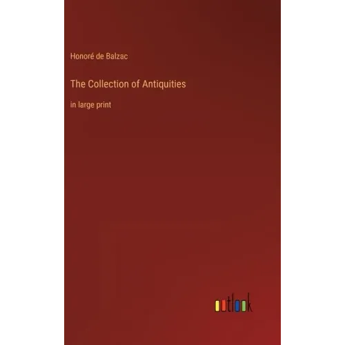 The Collection of Antiquities: in large print