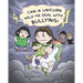 Can A Unicorn Help Me Deal With Bullying?: A Cute Children Story To Teach Kids To Deal with Bullying in School.