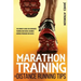 Marathon Training & Distance Running Tips: The runners guide for endurance training and racing, beginner running programs and advice