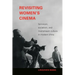 Revisiting Women's Cinema: Feminism, Socialism, and Mainstream Culture in Modern China