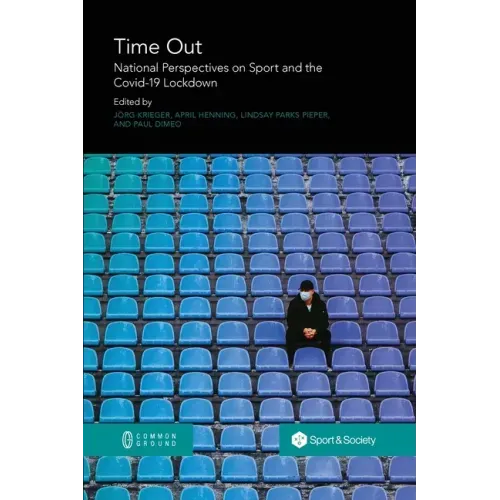 Time Out: National Perspectives on Sport and the Covid-19 Lockdown