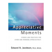 Appreciative Moments: Stories and Practices for Living and Working Appreciatively