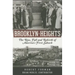 Brooklyn Heights: The Rise, Fall and Rebirth of America's First Suburb