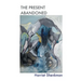 The Present Abandoned