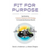 Fit for Purpose 5th Anniversary Edition: Synthesizing Customer Experience with Strategy for Accelerated Business Results