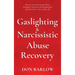 Gaslighting & Narcissistic Abuse Recovery: Recover from Emotional Abuse, Recognize Narcissists & Manipulators and Break Free Once and for All