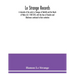 Le Strange records: a chronicle of the early Le Stranges of Norfolk and the March of Wales A.D. 1100-1310, with the lines of Knockin and B