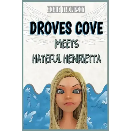 Droves Cove Meets Hateful Henrietta: Christian Children's Books