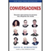 Conversaciones (How to Lead, Spanish Edition): Descubre Como Piensan Las Personas Más Influyentes del Mundo