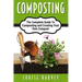 Composting: A Complete Guide To Composting and Creating Your Own Compost