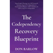 The Codependency Recovery Blueprint: From People-Pleasing, Low Self-Esteem & Intimacy Issues of a Codependent to Emotional Intelligence, Self-Confiden