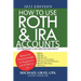 How to Use Roth and IRA Accounts to Provide a Secure Retirement 2023 Edition