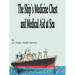 The Ship's Medicine Chest and Medical Aid at Sea