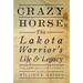 Crazy Horse - Paperback: The Lakota Warrior's Life & Legacy