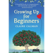 Growing Up for Beginners