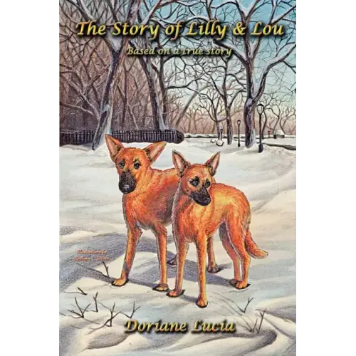 The Story of Lilly & Lou: Based on a True Story
