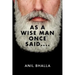 As A Wise Man Once Said....
