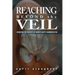 Reaching Beyond the Veil