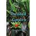 A Twisted Garden