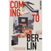 Coming to Berlin: Global Journeys Into an Electronic Music and Club Culture Capital