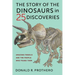 The Story of the Dinosaurs in 25 Discoveries: Amazing Fossils and the People Who Found Them