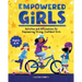 Empowered Girls: Activities and Affirmations for Empowering Strong, Confident Girls