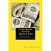 Credit Repair Services Business Book: Secrets to Start-up, Finance, Market, How to Fix Credit & Make Massive Money Right Now!