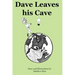 Dave Leaves his Cave