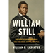 William Still: The Underground Railroad and the Angel at Philadelphia