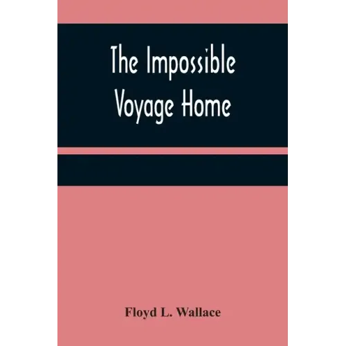 The Impossible Voyage Home