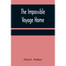 The Impossible Voyage Home