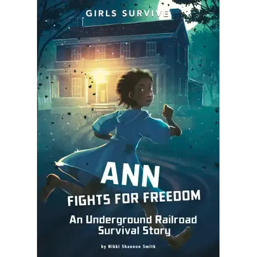 Ann Fights for Freedom: An Underground Railroad Survival Story