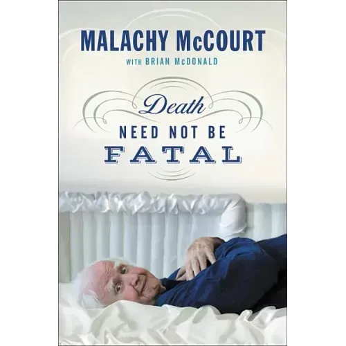 Death Need Not Be Fatal