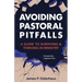 Avoiding Pastoral Pitfalls: A Guide to Surviving and Thriving in Ministry