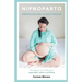 Hipnoparto: Preparación para un parto positivo
