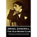 Israel Zangwill - The Old Maids Club: 'What clinical lectures I will give in heaven, demonstrating the ignorance of doctors!''