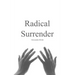 Radical Surrender