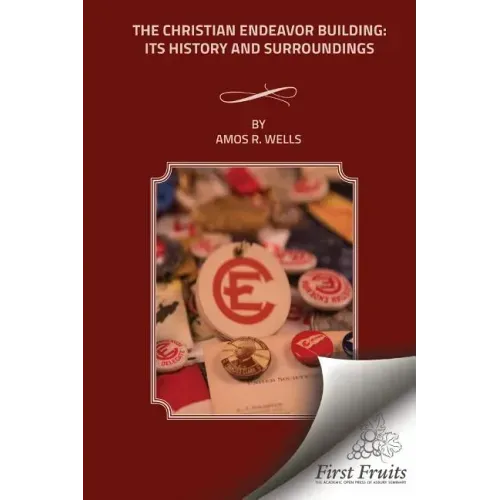 The Christian Endeavor Building: Its History and Surroundings