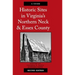 Historic Sites in Virginia's Northern Neck and Essex County, a Guide