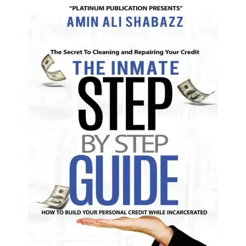 The Inmate Step By Step Guide How To Build Your Presonal Credit While Incarcerated