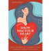 Show Him Your Heart: How To Inspire A Man To Cherish You By Vulnerably Sharing Your Feelings.